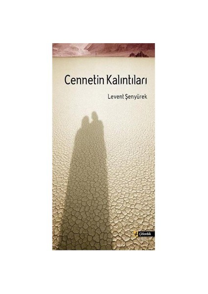 Cennetin Kalıntıları - Levent Şenyürek