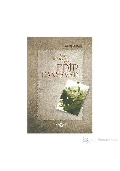 Bir Şair, Bir Antigonist Tavır Edip Cansever-Oğuz Öcal