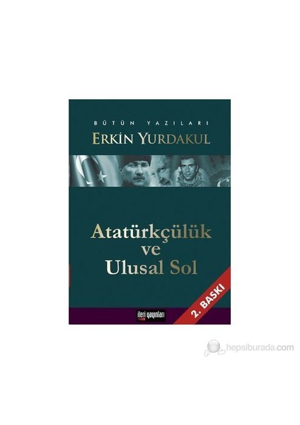 Atatürkçülük Ve Ulusal Sol-Erkin Yurdakul