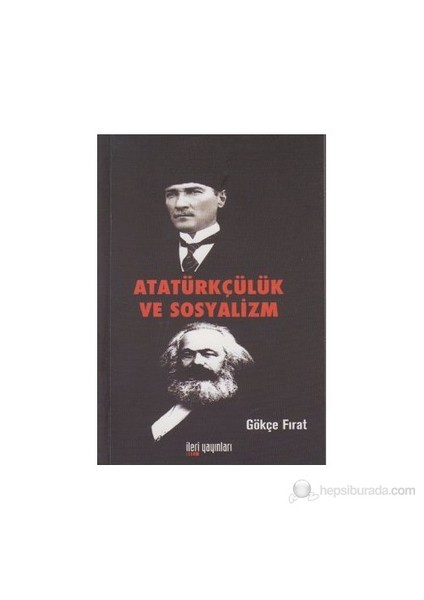 Atatürkçülük Ve Sosyalizm-Gökçe Fırat