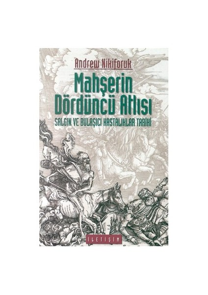 Mahşerin Dördüncü Atlısı - Andrew Nikiforuk