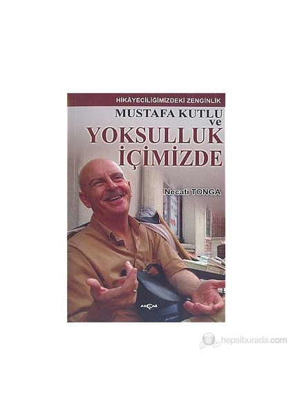 Mustafa Kutlu Ve Yoksulluk İçimizde - Necati Tonga