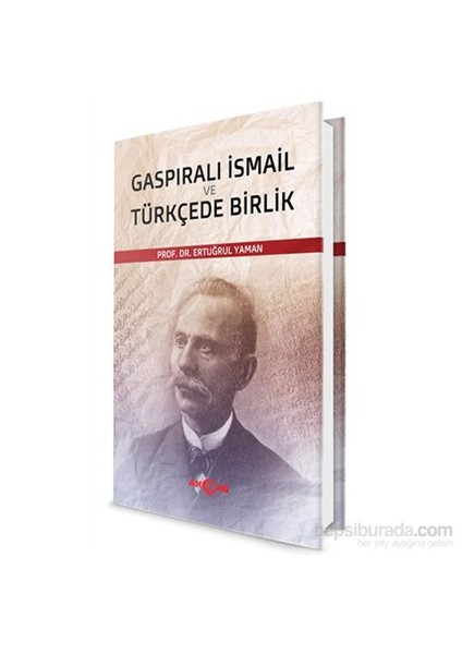 Gaspıralı İsmail Ve Türkçede Birlik-Ertuğrul Yaman