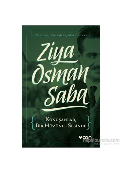Konuşanlar, Bir Hüzünle Sesinde - Ziya Osman Saba