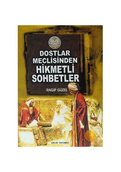 Dostlar Meclisinden Hikmetli Sohbetler