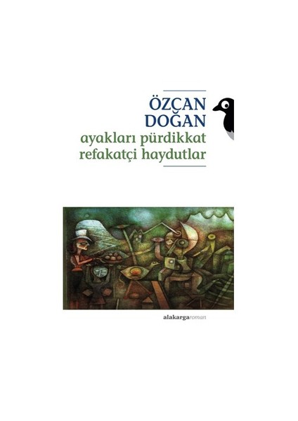 Ayakları Pürdikkat Refakatçi Haydutlar-Özcan Doğan