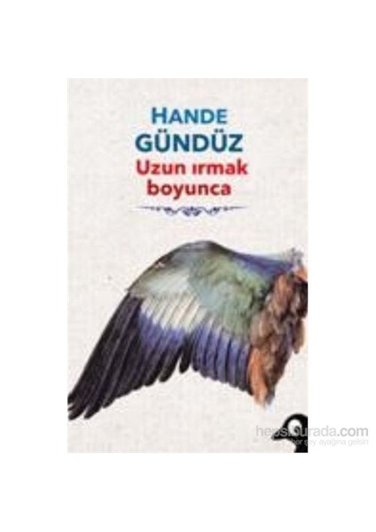 Uzun Irmak Boyunca-Hande Gündüz