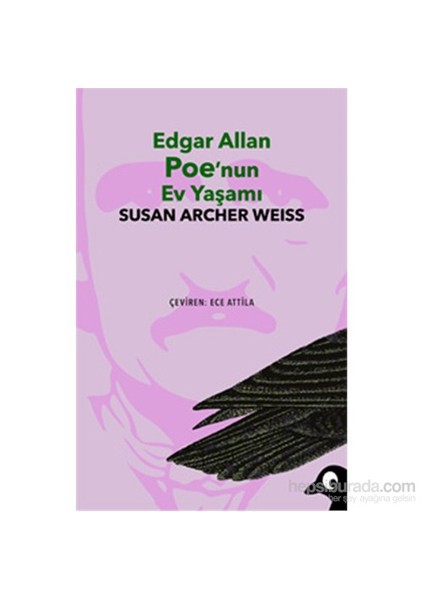 Edgar Allan Poe'Nun Ev Yaşamı-Susan Archer Weiss