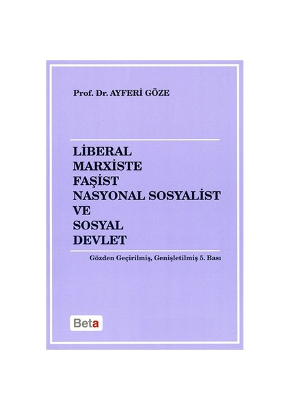 Liberal Marxiste Faşist Nasyonal Sosyalist Ve Sosyal Devlet-Ayferi Göze