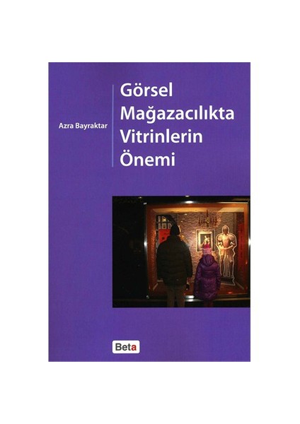 Görsel Mağazacılıkta Vitrinlerin Önemi - Azra Bayraktar