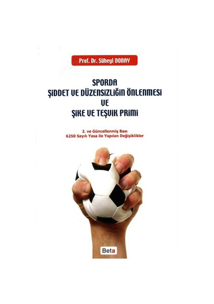 Sporda Şiddet ve Düzensizliğin Önlenmesi ve Şike ve Teşvik Primi - Süheyl Donay