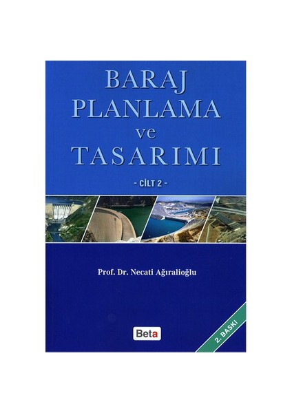 Baraj Planlama ve Tasarımı Cilt 2 - Necati Ağıralioğlu