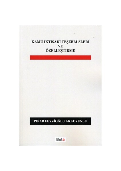 Kamu İktisadi Teşebbüsleri Ve Özelleştirme-Pınar Feyzioğlu Akkoyunlu