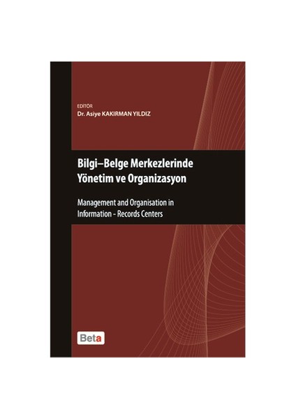 Bilgi-Belge Merkezlerinde Yönetim Ve Organizasyon-Asiye Kakırman Yıldız