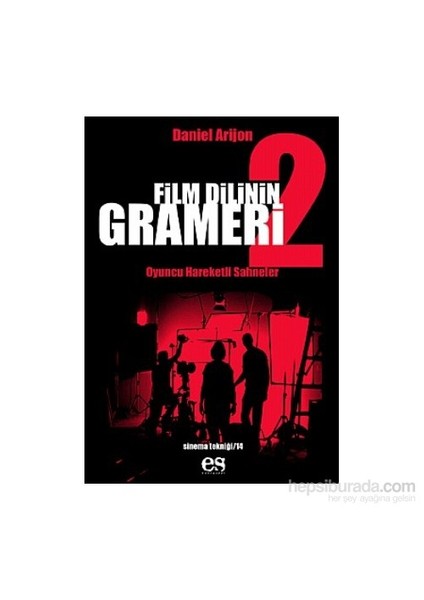 Film Dilinin Grameri 2: Oyuncu Hareketli Sahneler - Daniel Arizon