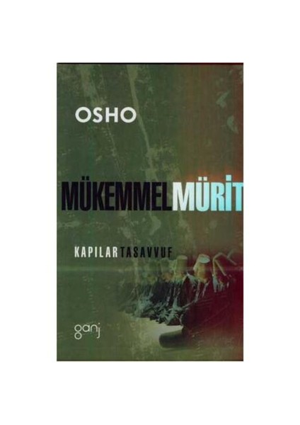 Mükemmel Mürit-Osho (Bhagwan Shree Rajneesh)
