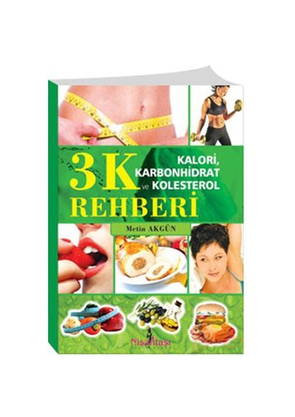 Kalori Arbonhidrat Ve Kolestrol (3K) Rehberi