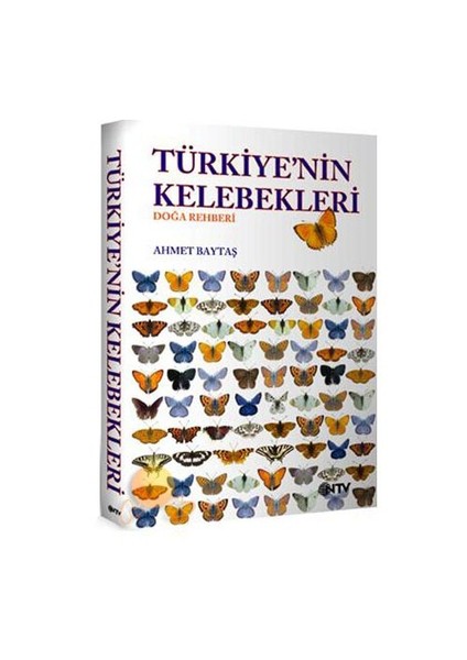 Türkiye’Nin Kelebekleri - Doğa Rehberi-Ahmet Baytaş