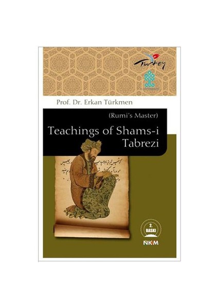 Teachings Of Shams-i Tabrezı (rumi’s Master)