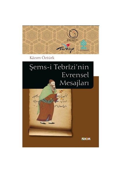 Şems-i Tebrizi’nin Evrensel Mesajları