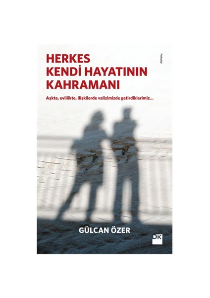 Herkes Kendi Hayatının Kahramanı - Gülcan Özer