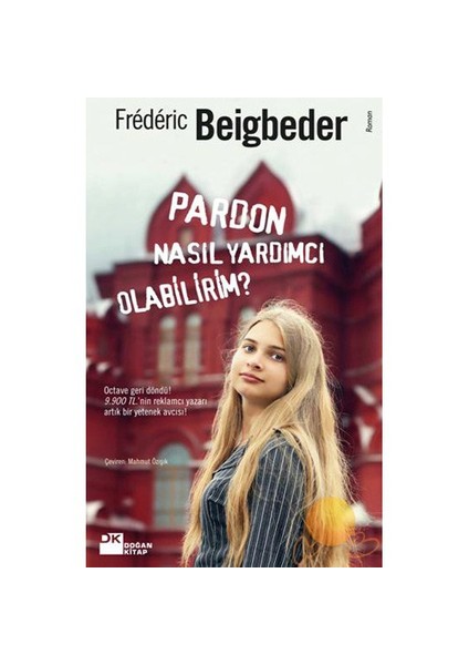 Pardon Nasıl Yardımcı Olabilirim? - Frédéric Beigbeder