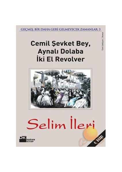 Cemil Şevket Bey, Aynalı Dolaba İki El Revolver - Selim İleri