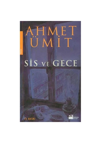 Sis ve Gece - Ahmet Ümit