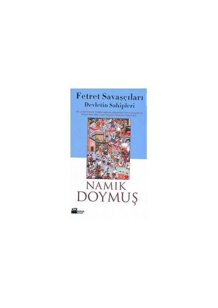 Fetret Savaşçıları: Devletin Sahipleri - Namık Doymuş