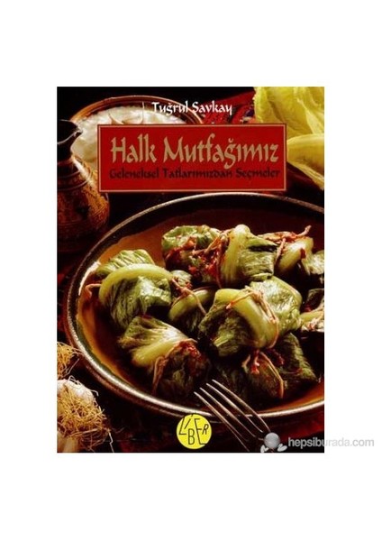 Halk Mutfağımız-Tuğrul Şavkay