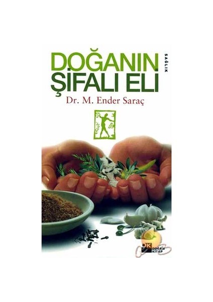 Doğanın Şifalı Eli - M. Ender Saraç