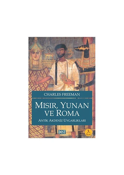 Mısır, Yunan Ve Roma Antik Akdeniz Uygarlıkları - Charles Freeman