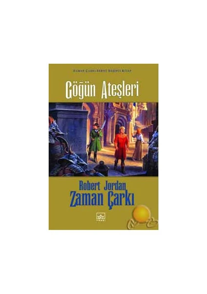 Göğün Ateşleri: Zaman Çarkı Serisi 5.Kitap - Robert Jordan