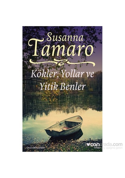 Kökler, Yollar ve Yitik Benler - Susanna Tamaro