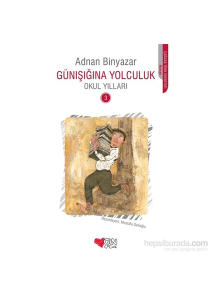 Günışığına Yolculuk - Okul Yılları 3-Adnan Binyazar