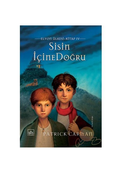 Sisin İçine Doğru Elyon Ülkesi 4.Kitap - Patrick Carman