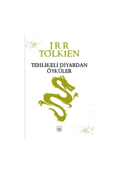 Tehlikeli Diyardan Öyküler - J. R. R. Tolkien