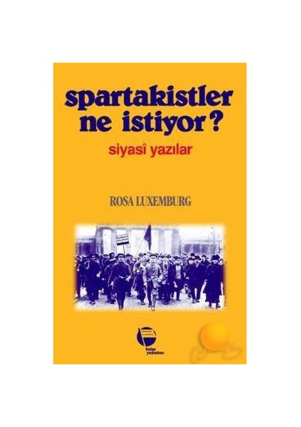 Spartakistler Ne İstiyor - Rosa Luxemburg