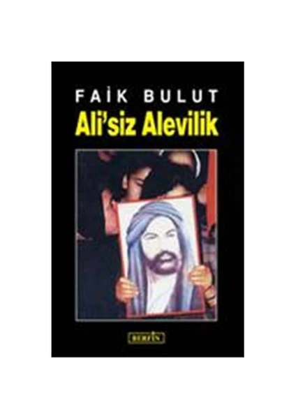 Ali’siz Alevilik - Faik Bulut