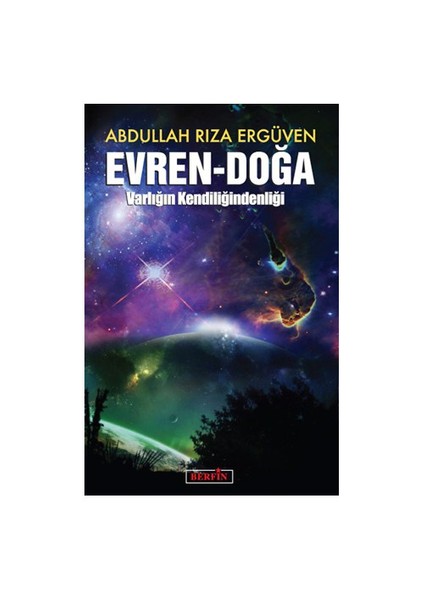 Evren - Doğa (Varlığın Kendiliğindenliği)-Abdullah Rıza Ergüven