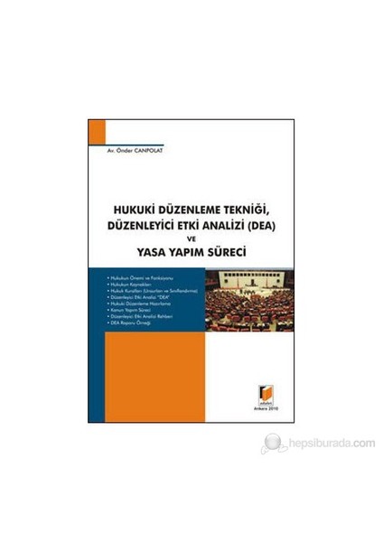 Hukuki Düzenleme Tekniği, Düzenleyici Etki Analizi (Dea) Ve Yasa Yapım Süreci-Önder Canpolat