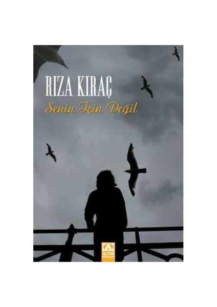 Senin İçin Değil - Rıza Kıraç