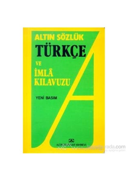 Altın Sözlük Türkçe Ve İmla Kılavuzu-Hüseyin Kuşçu