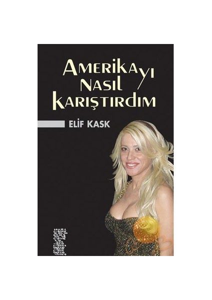 Amerikayı Nasıl Karıştırdım