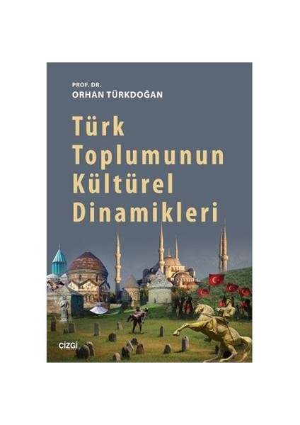Türk Toplumunun Kültürel Dinamikleri-Orhan Türkdoğan