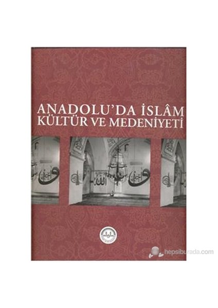 Anadolu Da İslam Kültür Ve Medeniyeti