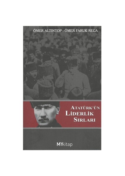 Atatürk’ün Liderlik Sırları