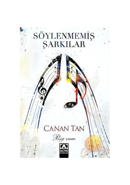 Söylenmemiş Şarkılar - Canan Tan