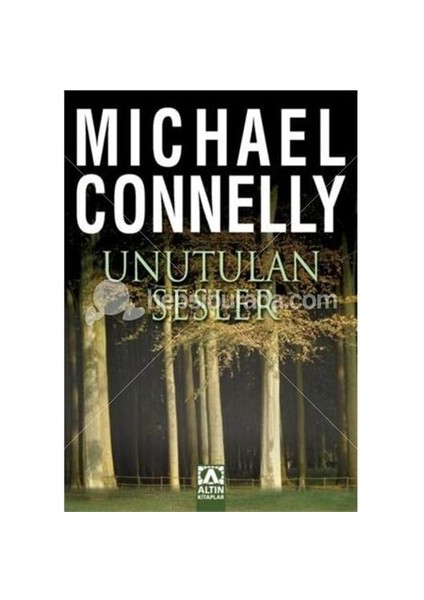 Unutulan Sesler - Michael Connelly