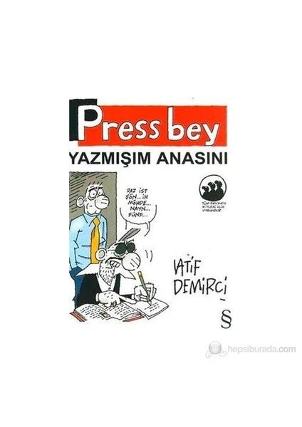 Press Bey Yazmışım Anasını - Latif Demirci